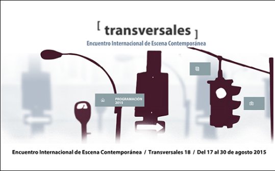 Transversales 2015. Encuentro Internacional de Escena Contemporánea